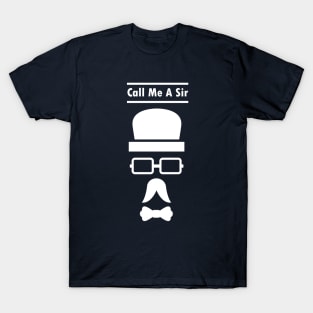 Call Me A Sir Mustache Ideology Handlebar Mustache Best Dad Ever Fathers Day T-Shirt